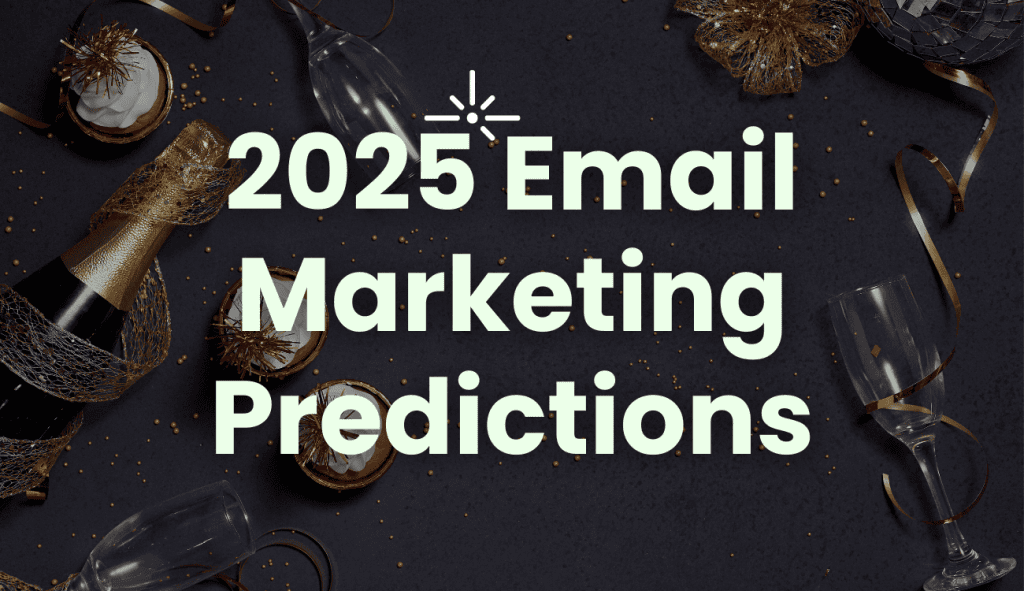 2025 email marketing predictions over a new year themed background